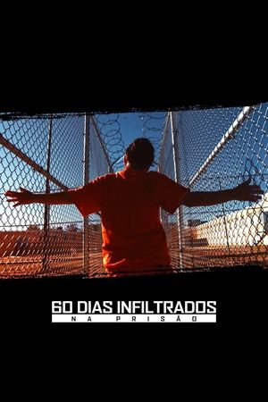 60 Dias Infiltrados na Prisão 2016 — Vale a pena assistir?