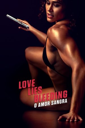 O Amor Sangra 2024 — Por que todo mundo está assistindo