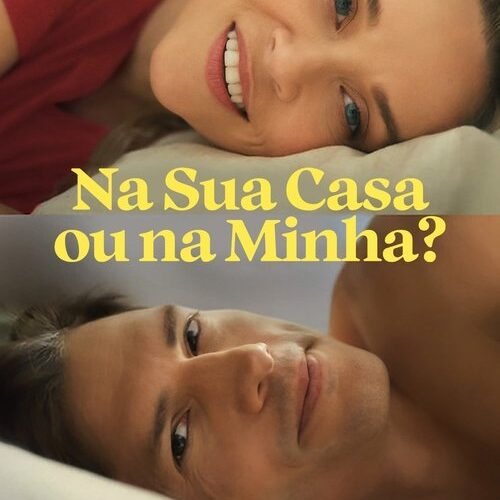 Na Sua Casa ou na Minha? 2023: Vale a Pena Assistir?