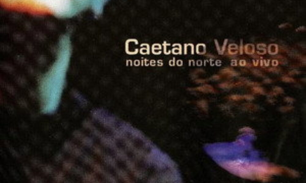 Caetano Veloso: Noites do Norte – Ao Vivo (2002) — poster oficial