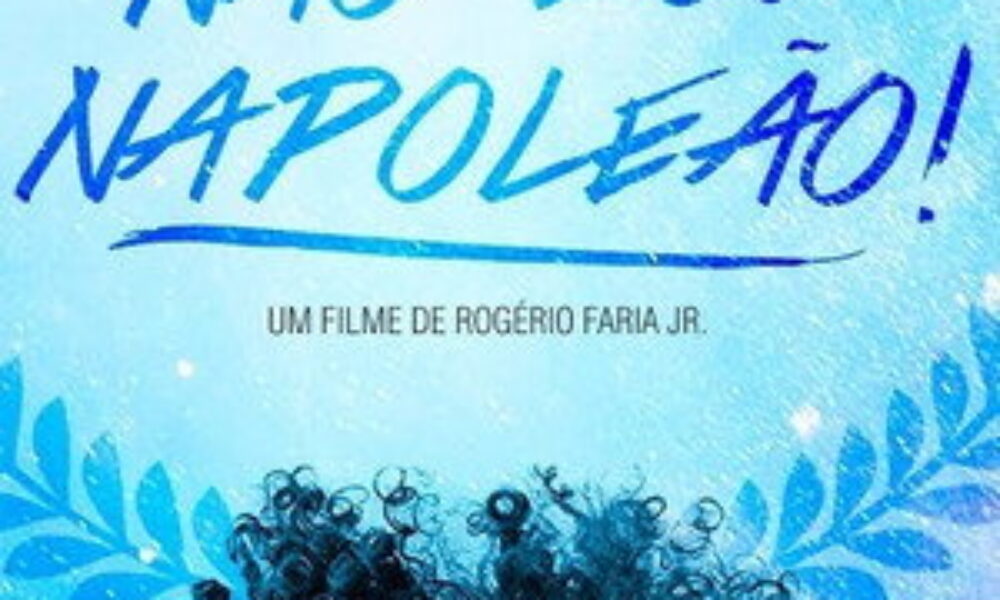 Eu Não Sou Napoleão! (2018) — poster oficial