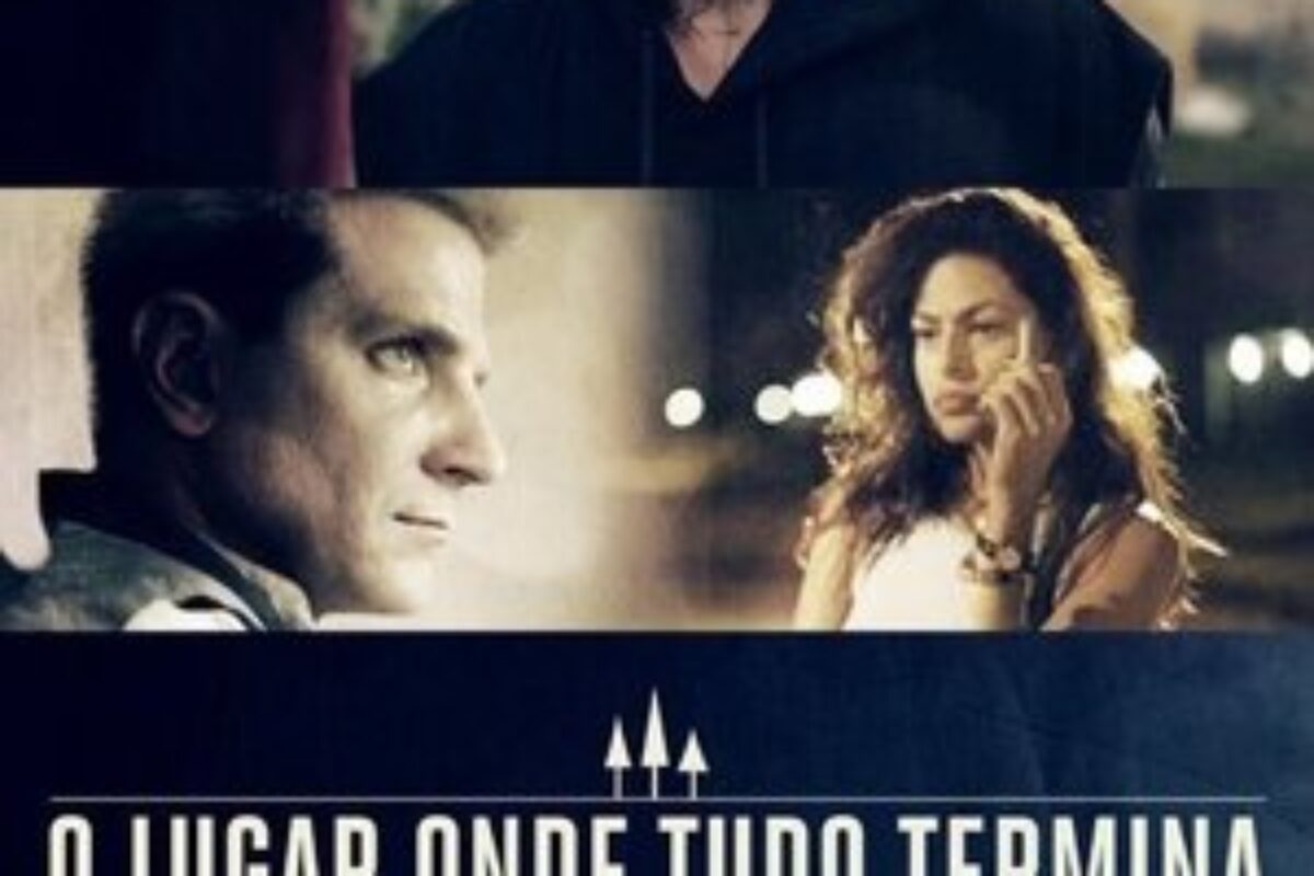 O Lugar Onde Tudo Termina (2013) — poster oficial