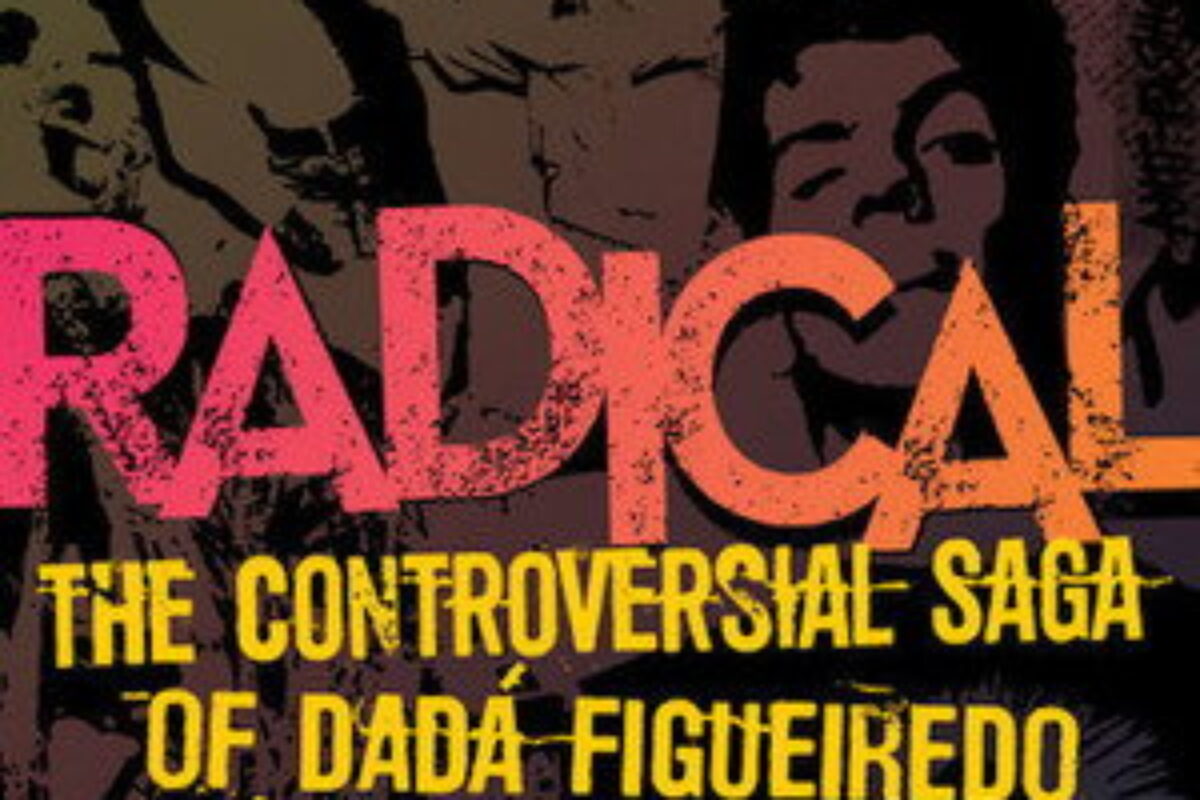 Radical - A Controversa Saga de Dadá Figueiredo (2013) — poster oficial